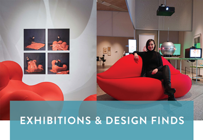 Exhibitions & Design Finds